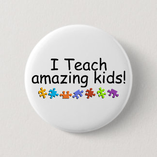 I Teach Amazing Kids (PP) 6 Cm Round Badge