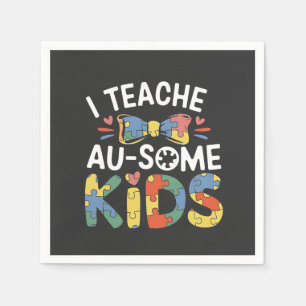 I Teach Au-some Kids Autism Awareness Teacher Napkin