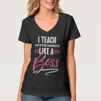 I teach AUTO MECHANICS Like A Boss Teacher For Wo T-Shirt