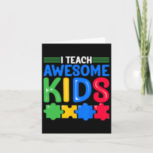 I Teach Awesome Kids - Autism Special Education Sp Card