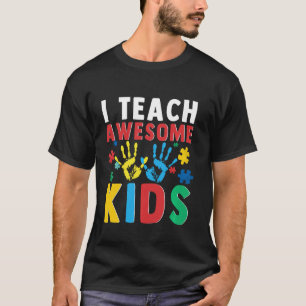 I Teach Awesome Kids For Teacher Of Autistic Child T-Shirt