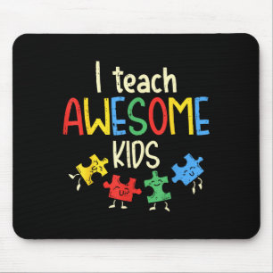 I Teach Awesome Kids Shirt Autism Special Educatio Mouse Pad