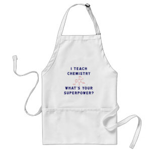 I teach Chemistry What's Your Superpower? Standard Apron
