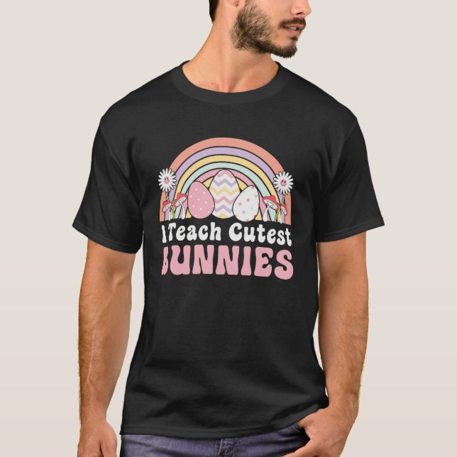 I Teach Cutest Bunnies Easter Day Egg Hunting Rain T-Shirt (Front)