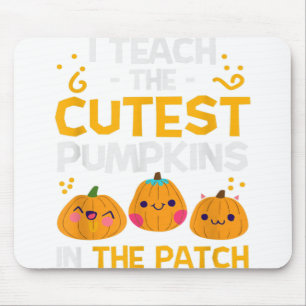 I Teach Cutest Pumpkins In Patch Teacher Halloween Mouse Pad