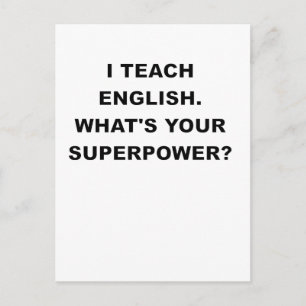 I TEACH ENGLISH WHATS YOUR SUPERPOWER.png Postcard