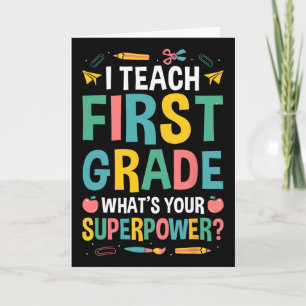 I Teach First Grade Whats Your Superpower  Card