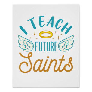 I Teach Future Saints Catholic School Teacher Poster