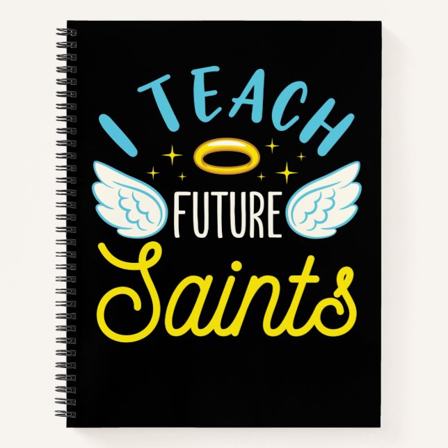 I Teach Future Saints Catholic Teacher Parochial Notebook (Front)