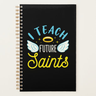 I Teach Future Saints Catholic Teacher Parochial Planner