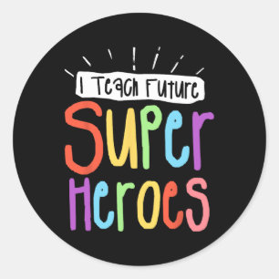 I Teach Future Superheroes Teacher Teaching Small  Classic Round Sticker