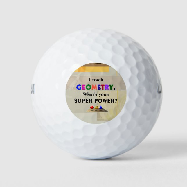 I teach Geometry, custom design Golf Balls (Front)