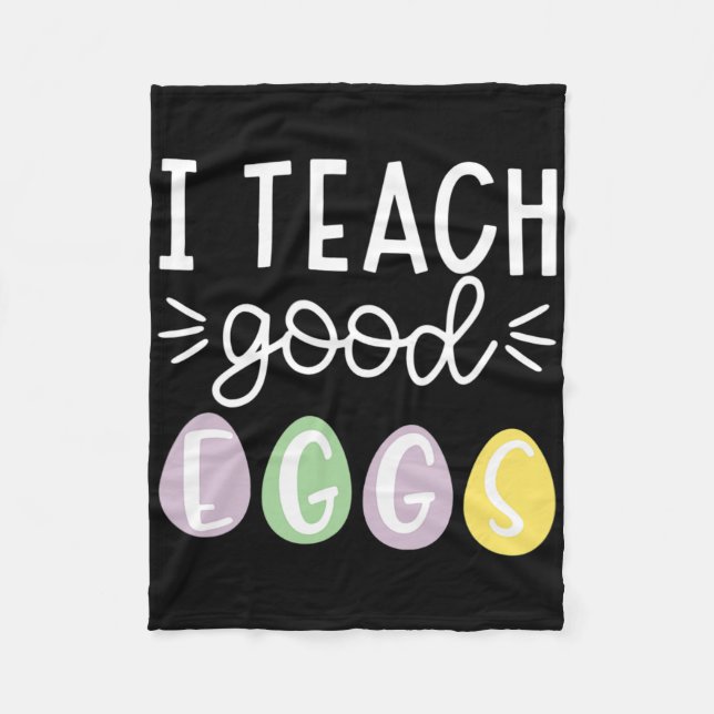 I Teach Good Eggs School Easter Bunny Eggs Easter  Fleece Blanket (Front)