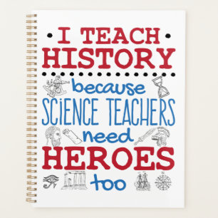 I Teach History Social Studies Teacher Heroes Planner