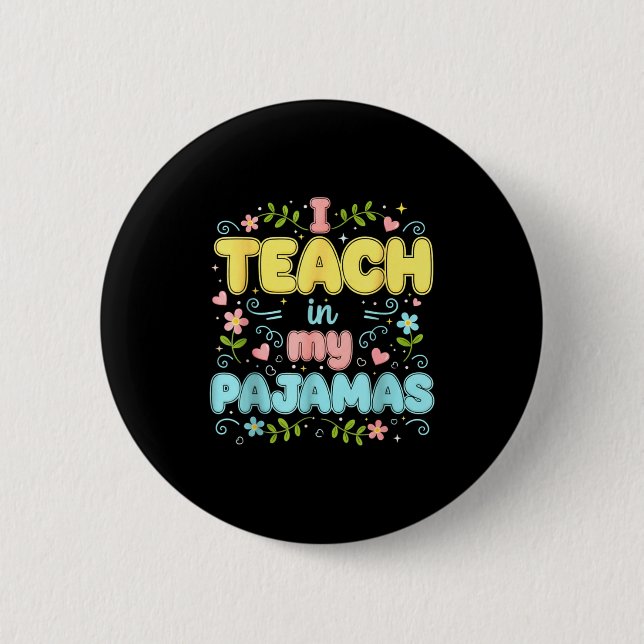 I Teach In My Pajamas Funny Online Virtual Teacher 6 Cm Round Badge (Front)