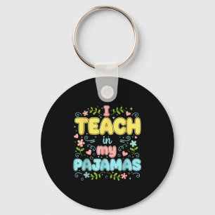 I Teach In My Pajamas Funny Online Virtual Teacher Key Ring