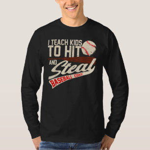 I Teach Kids To Hit And Steal Baseball Softball C T-Shirt