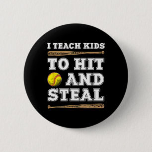 I Teach Kids To Hit And Steal - Funny Softll Coach 6 Cm Round Badge