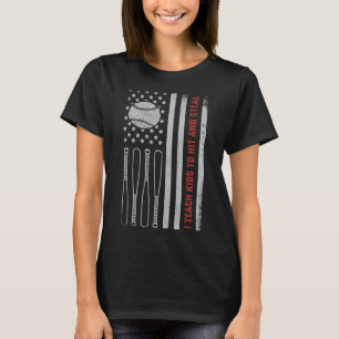 I Teach Kids To Hit And Steal - Sell Coach Softll T-Shirt