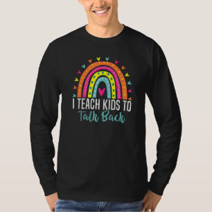 I Teach Kids To Talk Back Speech Language Patholog T-Shirt