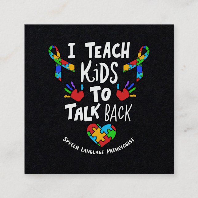 I Teach Kids To Talk Back Speech Language Therapy Square Business Card (Front)