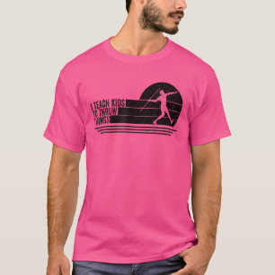 I Teach Kids To Throw Things Track & Field Coach T T-Shirt