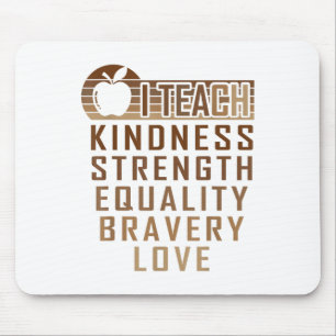 I Teach Kindness Strength Equality Love Black Hist Mouse Pad