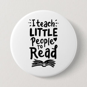 I Teach Little People To Read 7.5 Cm Round Badge