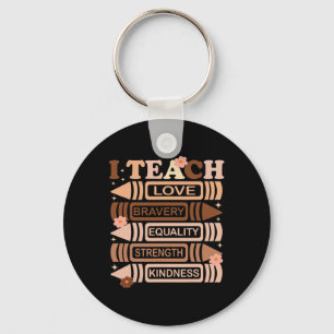 I Teach Love Equality Black History Melanin Teache Key Ring