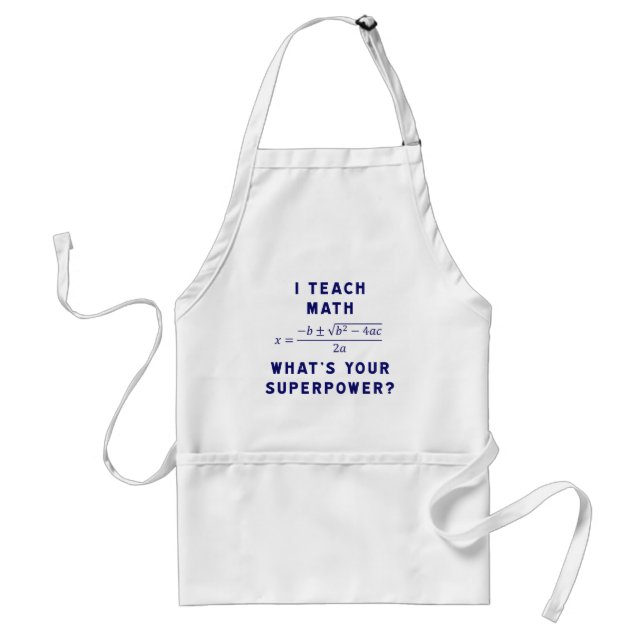 I Teach Math What's Your Superpower? Standard Apron (Front)