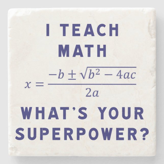 I Teach Math What's Your Superpower? Stone Coaster (Front)