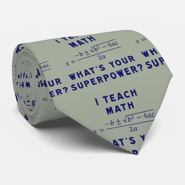 I Teach Math / What's Your Superpower? Tie (Rolled)