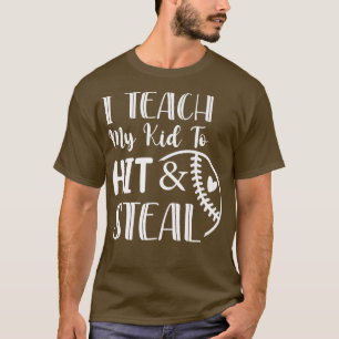 I Teach My Kid To Hit And Steal Baseball Softball T-Shirt