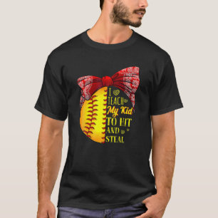 I Teach My Kid To Hit And Steal Softball Baseball T-Shirt