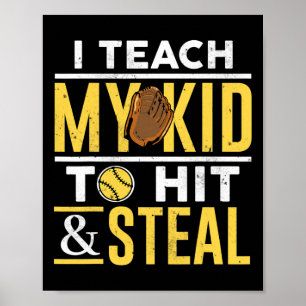I Teach My Kid To Hit And Steal Softll Poster