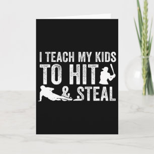 I Teach My Kids To Hit And Steal Softll Sell Card