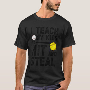 I Teach My To Hit And Steal Baseball Softball Dad T-Shirt