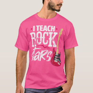 I Teach Rock Stars Funny Music Teacher Guitar Play T-Shirt