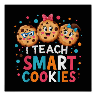 I Teach Smart Cookies Back to School Teacher Poster