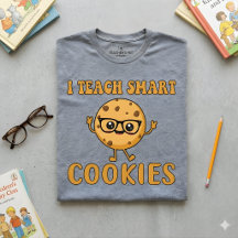 I Teach Smart Cookies | Funny Teacher Quote 