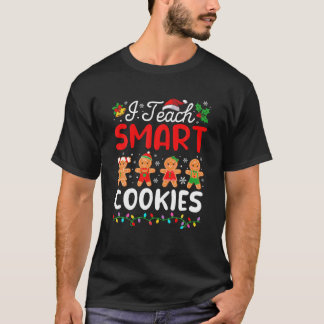 I Teach Smart Cookies Teacher Christmas Xmas T-Shirt