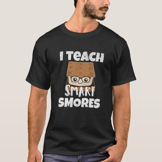 I Teach Smart Smores Tee Teachers Back To School N (Front)