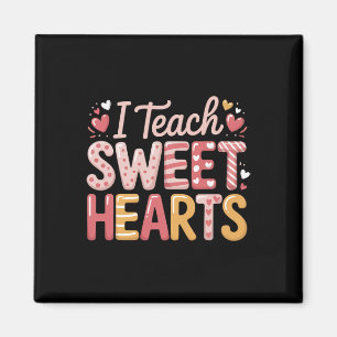 I Teach Sweet Hearts Valentine´s Day Teacher  Magnet