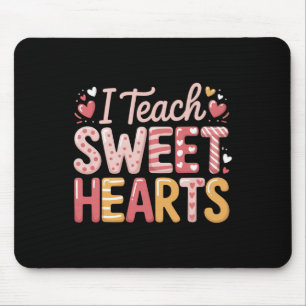 I Teach Sweet Hearts Valentine´s Day Teacher  Mouse Pad