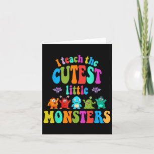 I Teach The Cute Little Monsters Halloween Costume Card
