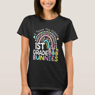 I Teach The Cutest 1st Grade Bunnies Teacher Easte T-Shirt