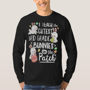 I Teach The Cutest 3rd Grade Bunnies Teacher Easte T-Shirt