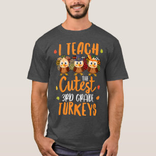 I Teach The Cutest 3rd Grade Turkey Fall Autumn Th T-Shirt