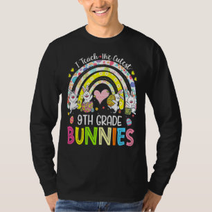 I Teach The Cutest 9th Grade Bunnies Teacher Easte T-Shirt