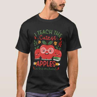 I Teach The Cutest Apples in The Orchard Cute Fall T-Shirt